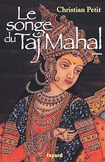 Télécharger le livre :  Le songe du Taj Mahal
