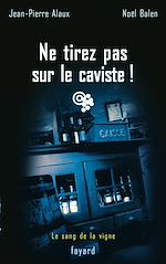 Télécharger le livre :  Ne tirez pas sur le caviste !