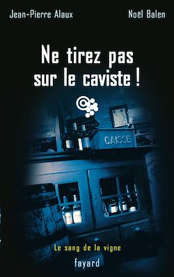 Télécharger le livre :  Ne tirez pas sur le caviste !