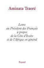 Download this eBook Lettre au Président des Français à propos de la Côte d'Ivoire et de l'Afrique en général