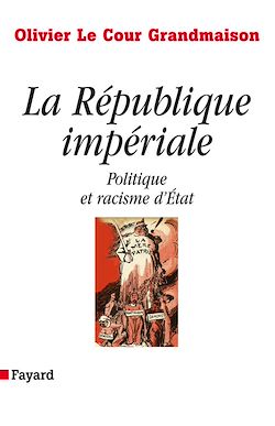 Télécharger le livre :  La République impériale. Politique et racisme d'état
