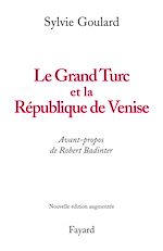 Télécharger le livre :  Le Grand Turc et la République de Venise - Nouvelle édition