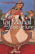 Télécharger le livre :  Le Taj Mahal au clair de lune