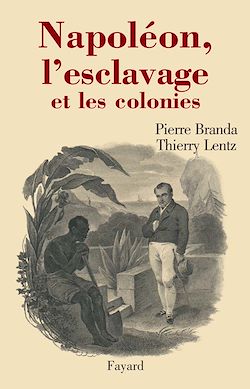 Télécharger le livre :  Napoléon, l'esclavage et les colonies