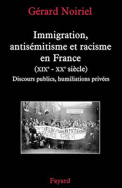 Télécharger le livre :  Immigration, antisémitisme et racisme en France (XIXe-XXe siècle)