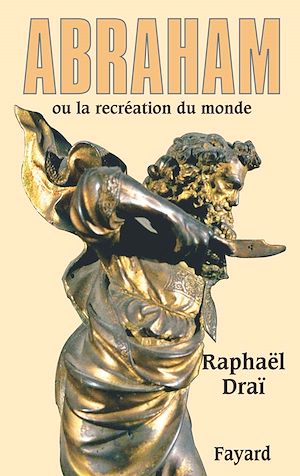 ABRAHAM - OU LA RECREATION DU MONDE