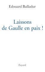 Download this eBook Laissons de Gaulle en paix !