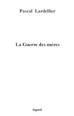 Télécharger le livre :  La guerre des mères