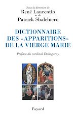 Télécharger le livre :  Dictionnaire des «apparitions» de la Vierge Marie