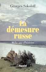 Télécharger le livre :  La démesure russe.Mille ans d'histoire