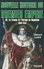 Télécharger le livre :  Nouvelle histoire du Premier Empire, tome 3