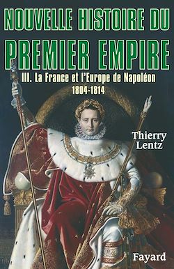 Télécharger le livre :  Nouvelle histoire du Premier Empire, tome 3
