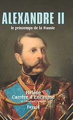 Télécharger le livre :  Alexandre II, le printemps de la Russie