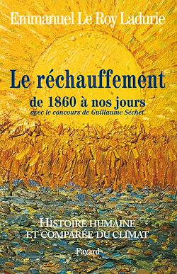 Télécharger le livre :  Histoire humaine et comparée du climat TOME 3 1860-2008