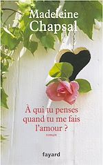 Télécharger le livre :  A qui tu penses quand tu me fais l'amour ?