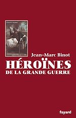 Download this eBook Les Héroïnes de la Grande Guerre