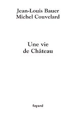 Télécharger le livre :  Une vie de Château