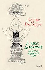 Télécharger le livre :  A Paris, au printemps, ça sent la merde et le lilas