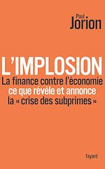 Download this eBook L'implosion. La finance contre l'économie : ce que révèle et annonce la «crise des subprimes»