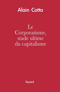 Télécharger le livre :  Le Corporatisme, stade ultime du capitalisme