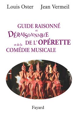 Télécharger le livre :  Guide raisonné et déraisonnable de l'opérette et de la comédie musicale