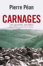 Download this eBook Carnages. Les guerres secrètes des grandes puissances en Afrique