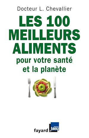 Téléchargez le livre :  Les 100 meilleurs aliments pour votre santé et la planète