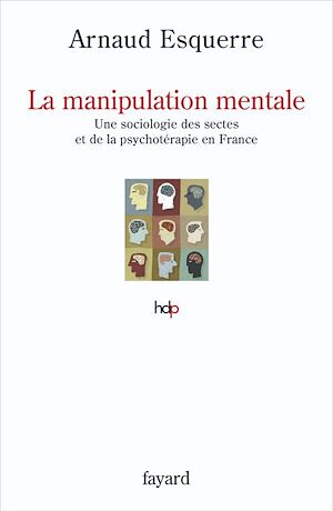 LA MANIPULATION MENTALE - SOCIOLOGIE DES SECTES EN FRANCE