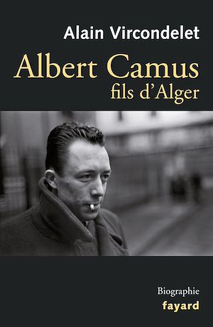 ALBERT CAMUS, FILS D'ALGER