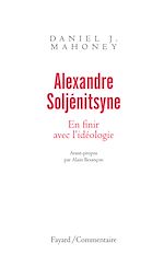 Télécharger le livre :  Alexandre Soljénitsyne. En finir avec l'idéologie