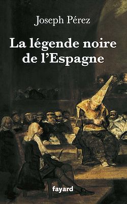 Télécharger le livre :  La légende noire de l'Espagne