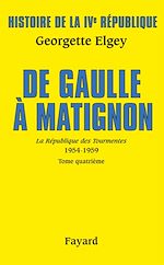 Télécharger le livre :  Histoire de la IVe République Vol.6. De Gaulle à Matignon
