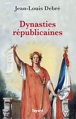 Télécharger le livre :  Dynasties républicaines