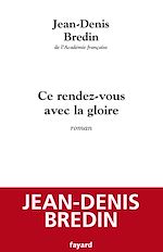 Télécharger le livre :  Ce rendez-vous avec la gloire