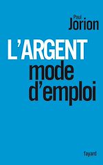 Download this eBook L'argent, mode d'emploi