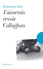 Télécharger le livre :  J'aimerais revoir Callaghan