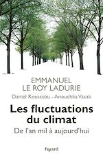 Télécharger le livre :  Les fluctuations du climat de l'an mil à aujourd'hui