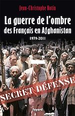 Download this eBook La Guerre de l'ombre des Français en Afghanistan