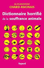 Download this eBook Dictionnaire horrifié de la souffrance animale