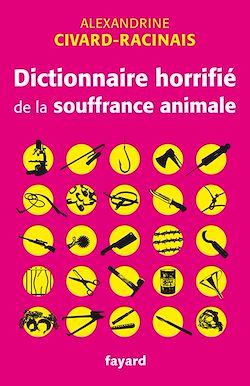 Télécharger le livre :  Dictionnaire horrifié de la souffrance animale