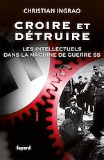 Télécharger le livre :  Croire et détruire