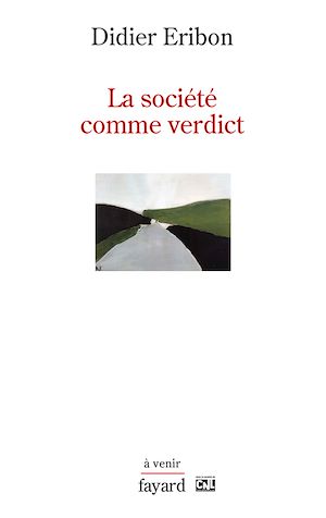 LA SOCIETE COMME VERDICT