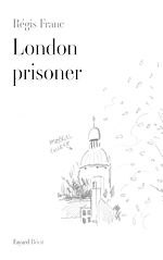 Télécharger le livre :  London prisoner