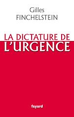 Télécharger le livre :  La dictature de l'urgence
