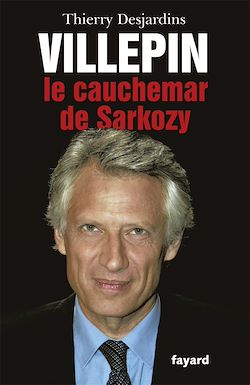 Télécharger le livre :  Villepin, le cauchemar de Sarkozy
