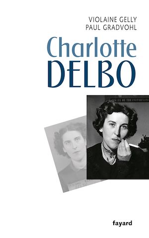 Charlotte Delbo | Gelly, Violaine. Auteur