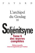 Télécharger le livre :  Oeuvres complètes tome 6 - L'Archipel du Goulag tome 3