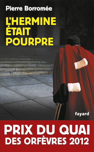 L'HERMINE ETAIT POURPRE - PRIX DU QUAI DES ORFEVRES 2012