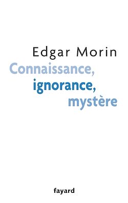 Télécharger le livre :  Connaissance, ignorance, mystère