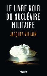 Download this eBook Le livre noir du nucléaire militaire